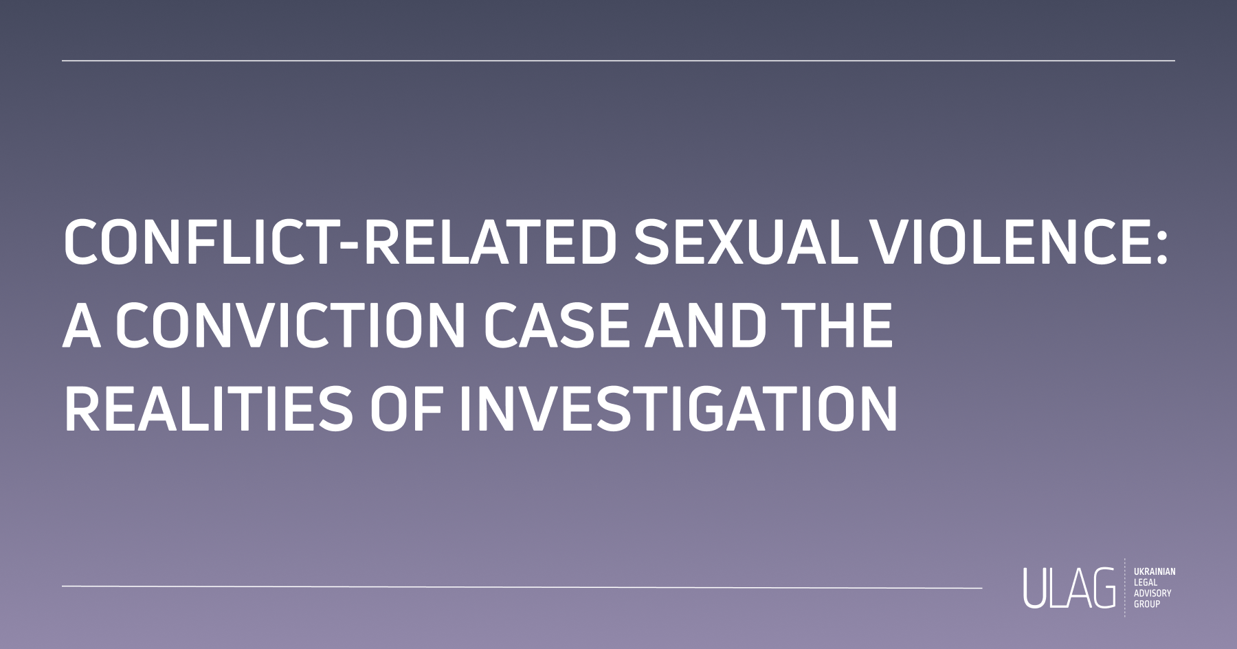 Conflict-Related Sexual Violence: A Conviction Case and the Realities of Investigation
