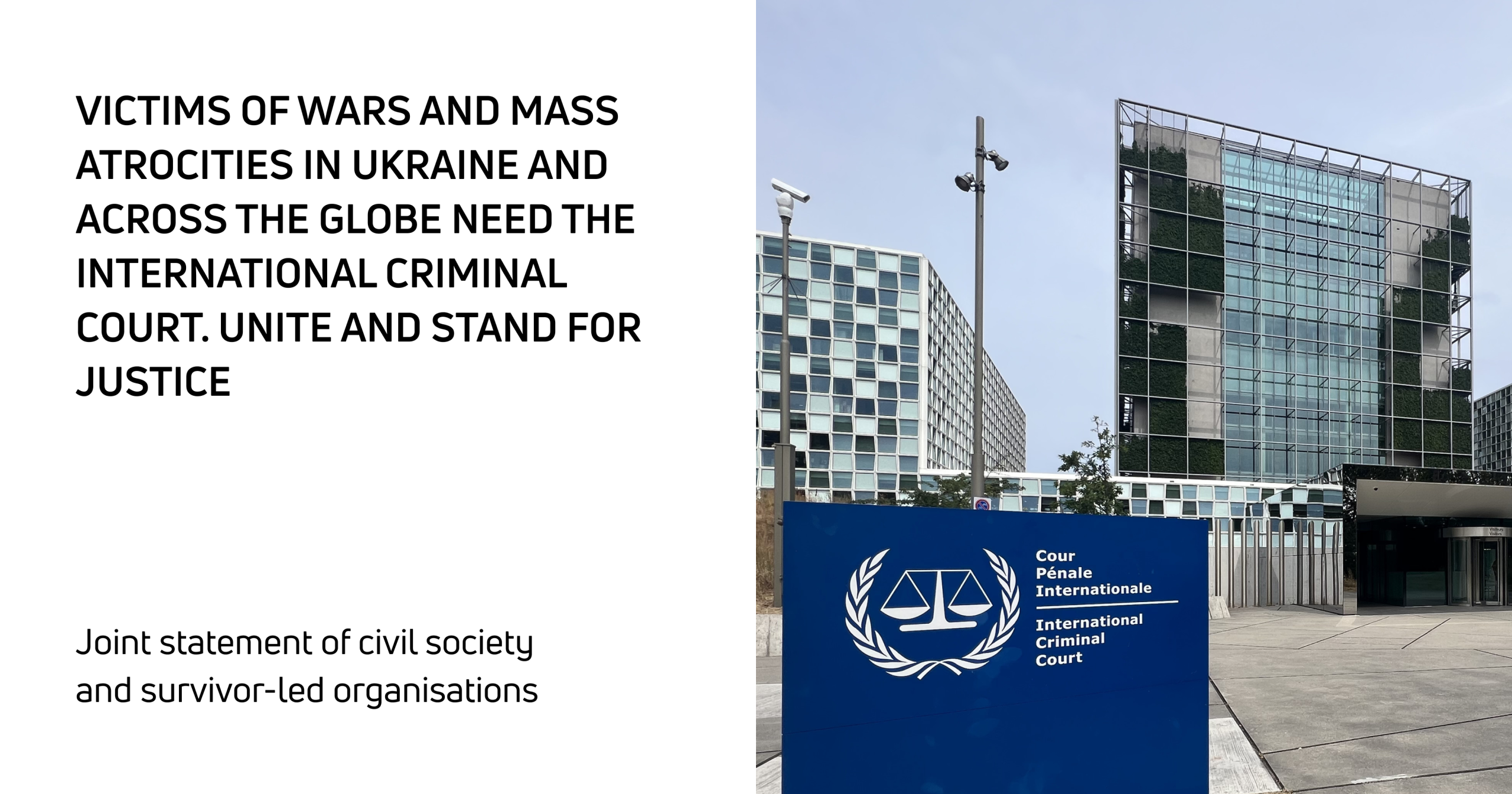 Joint Statement: Victims of wars and mass atrocities in Ukraine and across the globe need the International Criminal Court. Unite and stand for justice